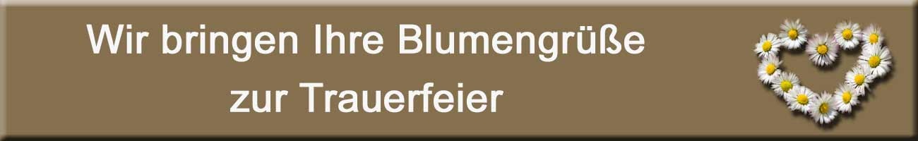 Wir bringen Ihre Blumengrüße zur Trauerfeier