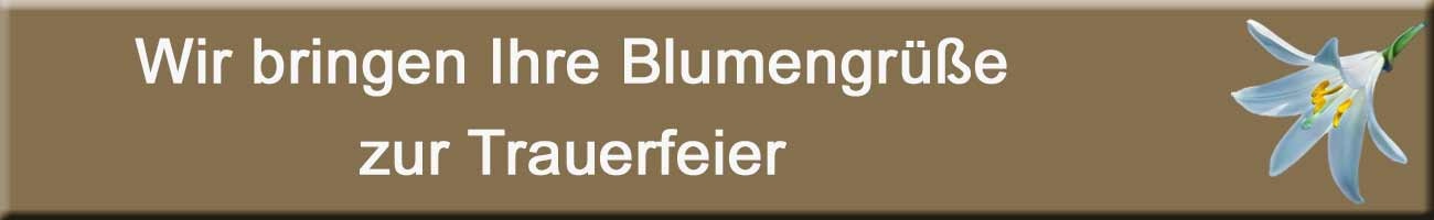 Wir bringen Ihre Blumengrüße zur Trauerfeier